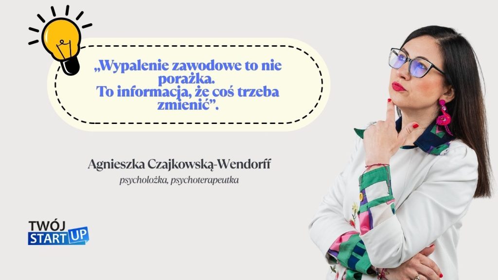Agnieszka Czajkowska-Wendorff o wypaleniu zawodowym – cytat motywacyjny