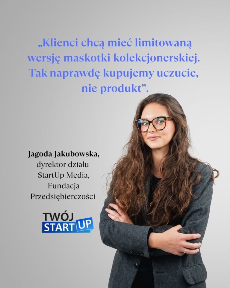 Jagoda Jakubowska, dyrektor działu StartUp Media, cytat o limitowanej maskotce kolekcjonerskiej i marketingu emocji