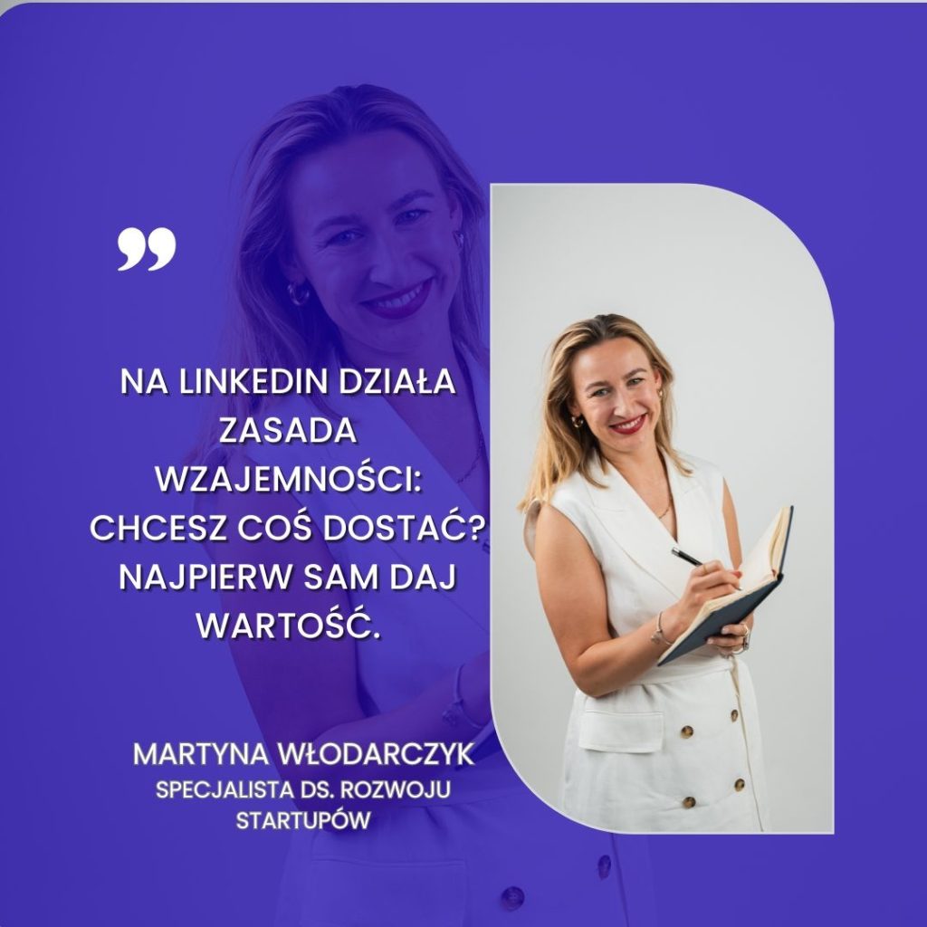 Martyna Włodarczyk, specjalistka ds. rozwoju startupów, z cytatem o zasadzie wzajemności na LinkedIn