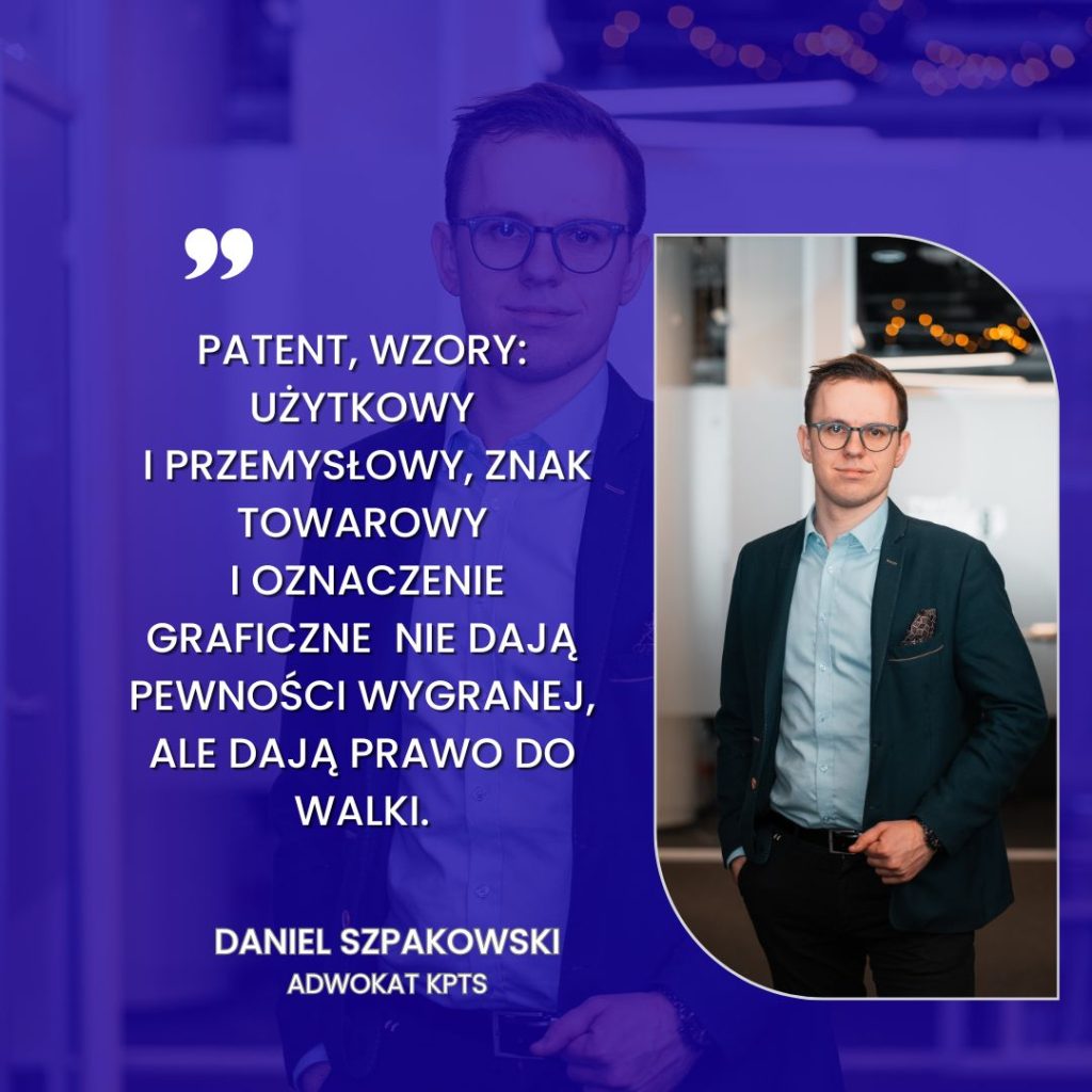 Daniel Szpakowski, adwokat KPTS: „Patent nie daje pewności wygranej, ale daje prawo do walki.”