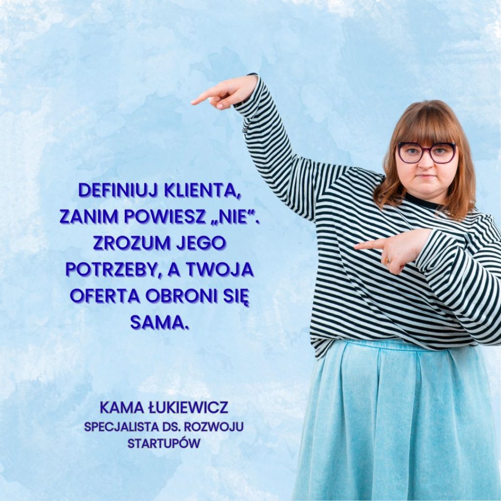 Kama Łukiewicz pokazuje, jak zrozumienie potrzeb klienta pomaga budować asertywny biznes