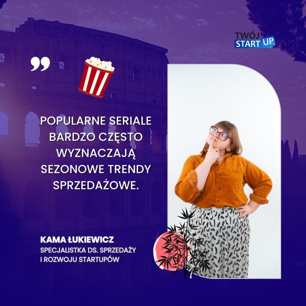 Trendy sprzedażowe 2026 inspirowane serialami. Europa i Azja jako kierunki sezonowych trendów zakupowych