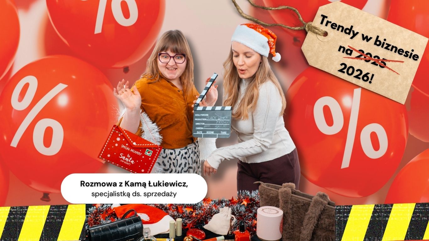 Trendy sprzedaży 2026 – rozmowa z Kamą Łukiewicz o promocjach, Black Friday i zachowaniach klientów przyszłości