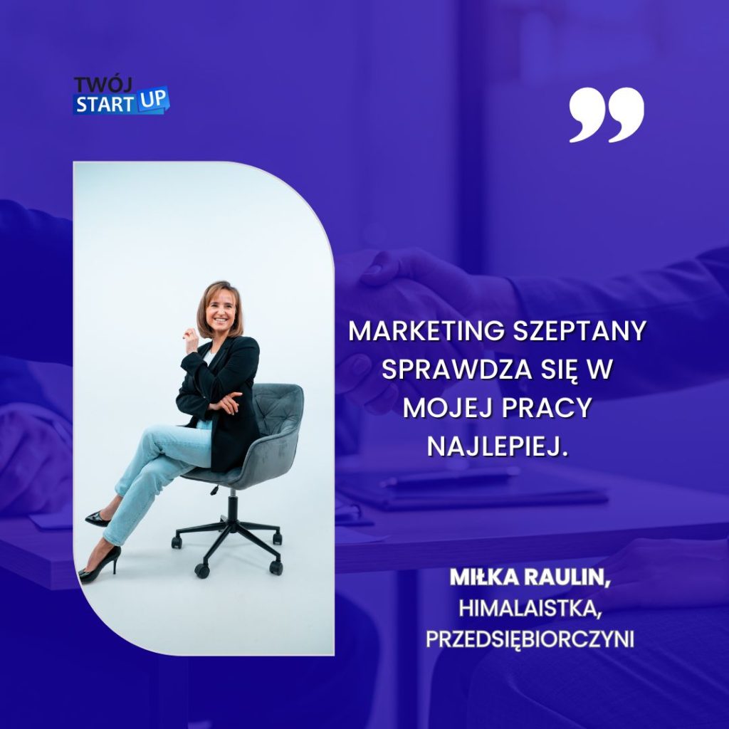 Marketing szeptany sprawdza się w mojej pracy najlepiej – Miłka Raulin